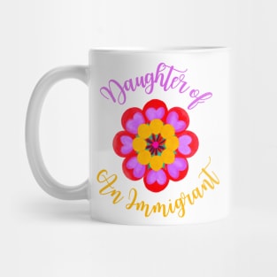 Daughter Of An Immigrant Mug